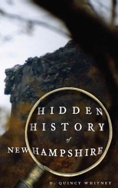 Hidden History of New Hampshire - Whitney, D. Quincy