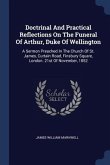 Doctrinal And Practical Reflections On The Funeral Of Arthur, Duke Of Wellington