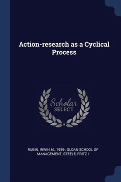 Action-research as a Cyclical Process - Rubin, Irwin M.; Steele, Fritz