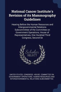 National Cancer Institute's Revision of its Mammography Guidelines: Hearing Before the Human Resources and Intergovernmental Relations Subcommittee of