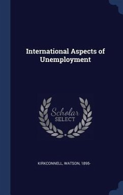 International Aspects of Unemployment - Kirkconnell, Watson