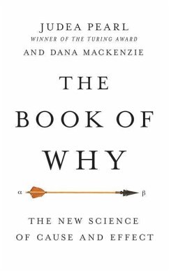 The Book of Why: The New Science of Cause and Effect - Pearl, Judea; Mackenzie, Dana