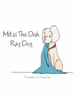 Mitzi the Dish Rag Dog (eBook, ePUB) - Figueroa, Francisco A.