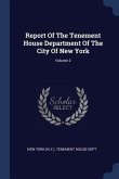 Report Of The Tenement House Department Of The City Of New York; Volume 2