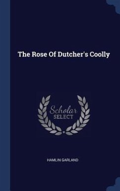 The Rose Of Dutcher's Coolly - Garland, Hamlin