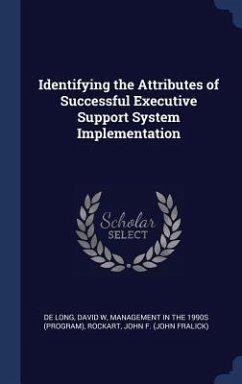 Identifying the Attributes of Successful Executive Support System Implementation - de Long, David W; Rockart, John F