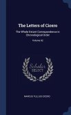 The Letters of Cicero: The Whole Extant Correspondence in Chronological Order; Volume 02