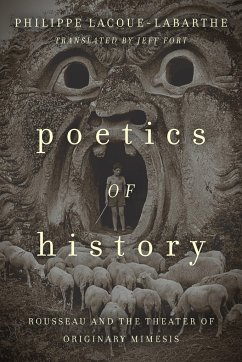 Poetics of History: Rousseau and the Theater of Originary Mimesis - Lacoue-Labarthe, Philippe