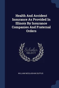 Health And Accident Insurance As Provided In Illinois By Insurance Companies And Fraternal Orders