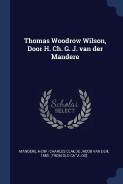 Thomas Woodrow Wilson, Door H. Ch. G. J. van der Mandere