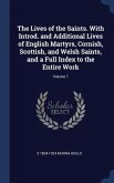 The Lives of the Saints. With Introd. and Additional Lives of English Martyrs, Cornish, Scottish, and Welsh Saints, and a Full Index to the Entire Wor