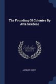 The Founding Of Colonies By Atta Sexdens