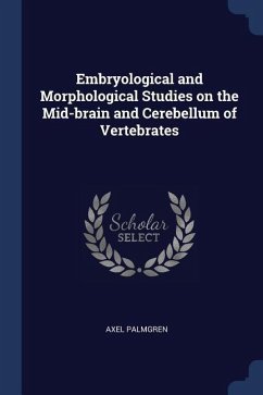 Embryological and Morphological Studies on the Mid-brain and Cerebellum of Vertebrates