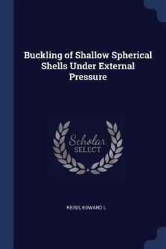 Buckling of Shallow Spherical Shells Under External Pressure - Reiss, Edward L.