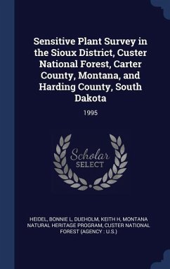 Sensitive Plant Survey in the Sioux District, Custer National Forest, Carter County, Montana, and Harding County, South Dakota: 1995