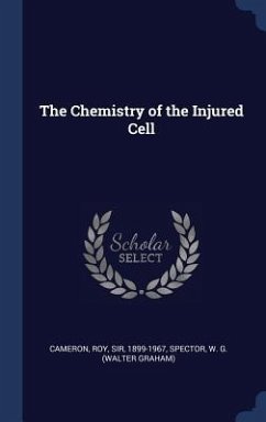 The Chemistry of the Injured Cell - Cameron, Roy; Spector, W. G.