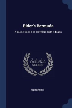 Rider's Bermuda: A Guide Book For Travelers With 4 Maps - Anonymous