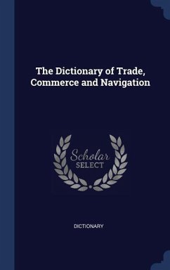 The Dictionary of Trade, Commerce and Navigation