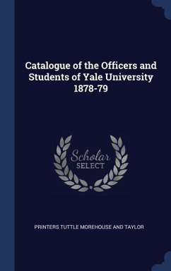 Catalogue of the Officers and Students of Yale University 1878-79