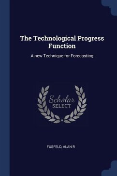 The Technological Progress Function: A new Technique for Forecasting