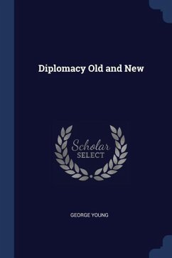 Diplomacy Old and New - Young, George