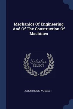 Mechanics Of Engineering And Of The Construction Of Machines