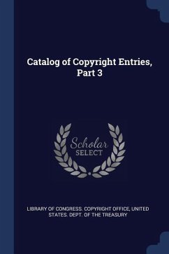 Catalog of Copyright Entries, Part 3