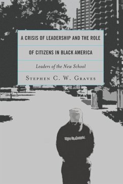 A Crisis of Leadership and the Role of Citizens in Black America - Graves, Stephen C. W.