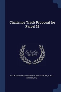 Challenge Track Proposal for Parcel 18 - Venture, Metropolitan/Columbia Plaza; Stull and Lee, Inc