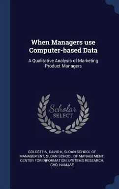 When Managers use Computer-based Data: A Qualitative Analysis of Marketing Product Managers - Goldstein, David K.
