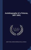 Autobiography of a Veteran, 1807-1893;