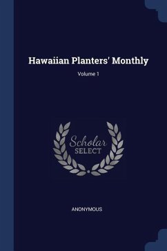 Hawaiian Planters' Monthly; Volume 1 - Anonymous