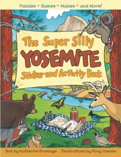 The Super Silly Yosemite Sticker and Activity Book: Puzzles, Games, Mazes and More! - Brumage, Katherine