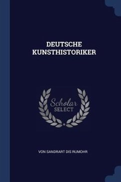 Deutsche Kunsthistoriker - Rumohr, von Sandrart Dis
