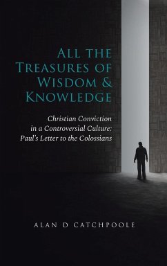 All the Treasures of Wisdom and Knowledge - Catchpoole, Alan D