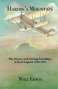 Hardin's Mountain: War, Mystery, and Growing Friendships in Rural England: 1928-1942 - Erwin, Will