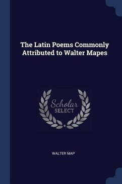 The Latin Poems Commonly Attributed to Walter Mapes - Map, Walter