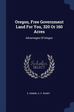 Oregon, Free Government Land For You, 320 Or 160 Acres: Advantages Of Oregon
