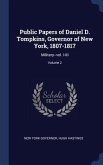 Public Papers of Daniel D. Tompkins, Governor of New York, 1807-1817: Military--vol. I-III; Volume 2