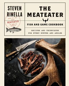 The Meateater Fish and Game Cookbook - Ridella, Steven