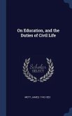 On Education, and the Duties of Civil Life