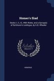 Homer's Iliad: Books I., Ii., Iii., With Notes, and a Synopsis of Buttmann's Lexilogus, by G.B. Wheeler