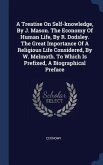 A Treatise On Self-knowledge, By J. Mason. The Economy Of Human Life, By R. Dodsley. The Great Importance Of A Religious Life Considered, By W. Melmot
