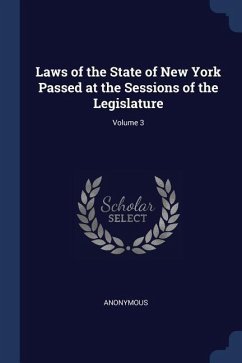 Laws of the State of New York Passed at the Sessions of the Legislature; Volume 3 - Anonymous
