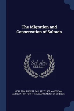 The Migration and Conservation of Salmon - Moulton, Forest Ray