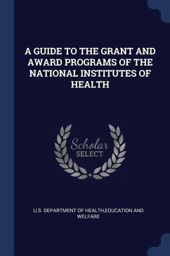 A Guide to the Grant and Award Programs of the National Institutes of Health