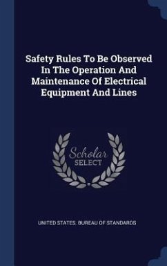 Safety Rules To Be Observed In The Operation And Maintenance Of Electrical Equipment And Lines