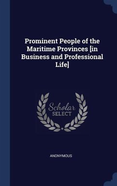 Prominent People of the Maritime Provinces [in Business and Professional Life] - Anonymous