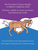 The First Horse I Dream Tonight: A Children'S Nighttime Story: El Primer Caballo Yo Sueño Esta Noche: Una Historia Para Niños