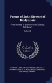 Poems of John Stewart of Baldynneis: From the ms. in the Advocates' Library, Edinburgh; Volume 2